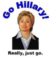 Go Hillary! Really, just go.