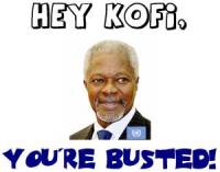Kofi Annan - Hey Kofi, You're Busted!